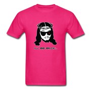 I'll Be Back  T-Shirt - fuchsia