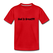 God Is Great Toddler T-Shirt - red