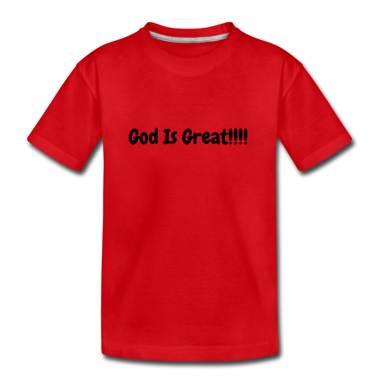 God Is Great Toddler T-Shirt - red