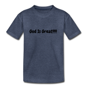 God Is Great Toddler T-Shirt - heather blue