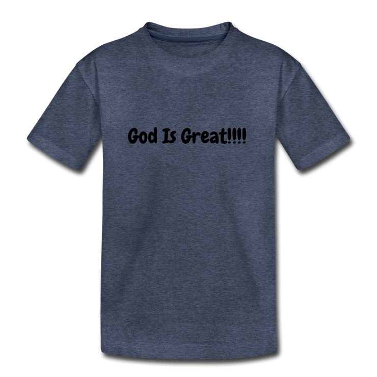God Is Great Toddler T-Shirt - heather blue