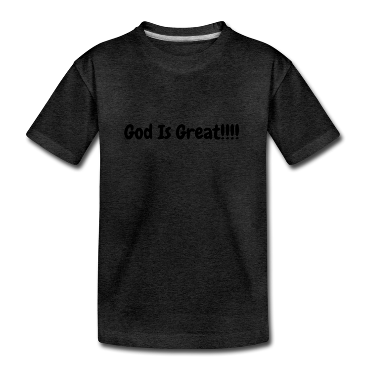 God Is Great Toddler T-Shirt - charcoal grey