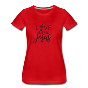 Love Like Jesus Women’s T-Shirt - red