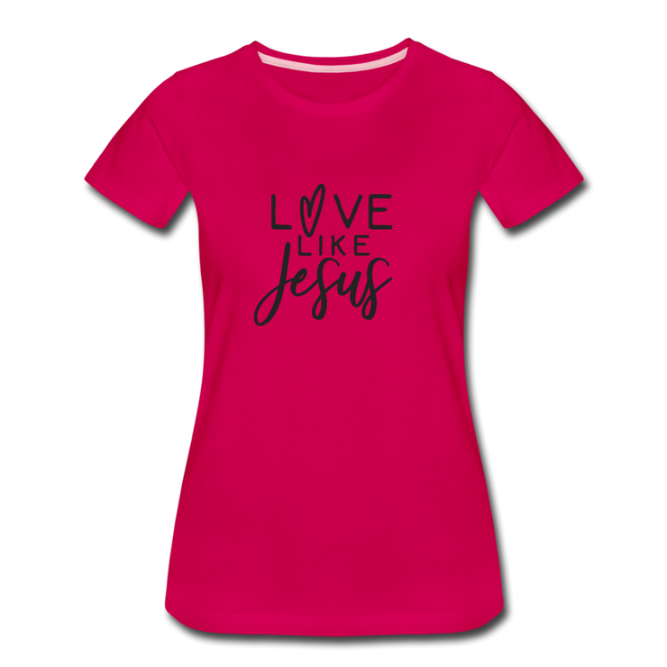 Love Like Jesus Women’s T-Shirt - dark pink