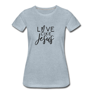 Love Like Jesus Women’s T-Shirt - heather ice blue