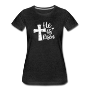 He Is Risen Women’s T-Shirt - charcoal grey