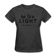 Be The Light Women's T-Shirt - heather black