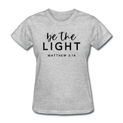 Be The Light Women's T-Shirt - heather gray