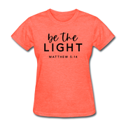 Be The Light Women's T-Shirt - heather coral