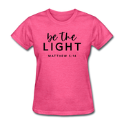 Be The Light Women's T-Shirt - heather pink