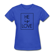 He Is Love Women's T-Shirt - royal blue