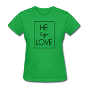 He Is Love Women's T-Shirt - bright green