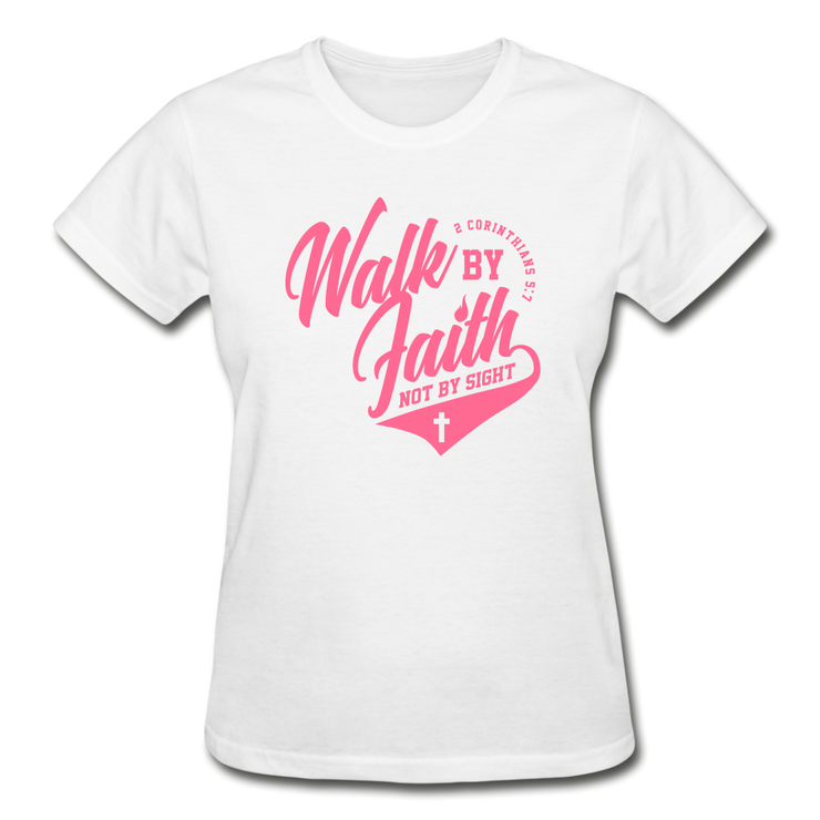 Walk By Faith Not By SIght Ladies T-Shirt - white