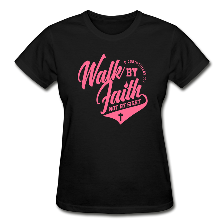 Walk By Faith Not By SIght Ladies T-Shirt - black