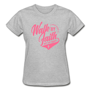 Walk By Faith Not By SIght Ladies T-Shirt - heather gray