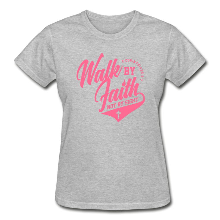 Walk By Faith Not By SIght Ladies T-Shirt - heather gray