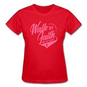 Walk By Faith Not By SIght Ladies T-Shirt - red