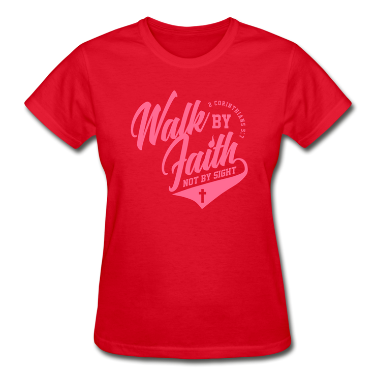 Walk By Faith Not By SIght Ladies T-Shirt - red