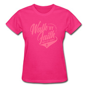 Walk By Faith Not By SIght Ladies T-Shirt - fuchsia