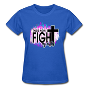 This Is How I Fight My Battles Ladies T-Shirt - royal blue