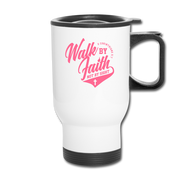 Walk By Faith Not By Sight Travel Mug - white