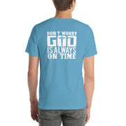 Don't Worry God Is Always On Time Short-Sleeve Unisex T-Shirt
